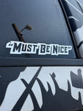 "Must Be Nice"