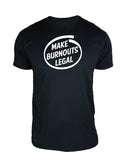 MAKE BURNOUTS LEGAL T