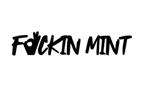 F*ckin Mint