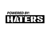 Powered By: Haters